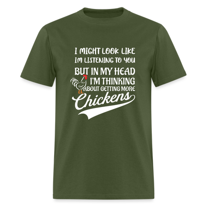 I Am Thinking About Getting More Chickens T-Shirt (Backyard Chickens) - Color: charcoal