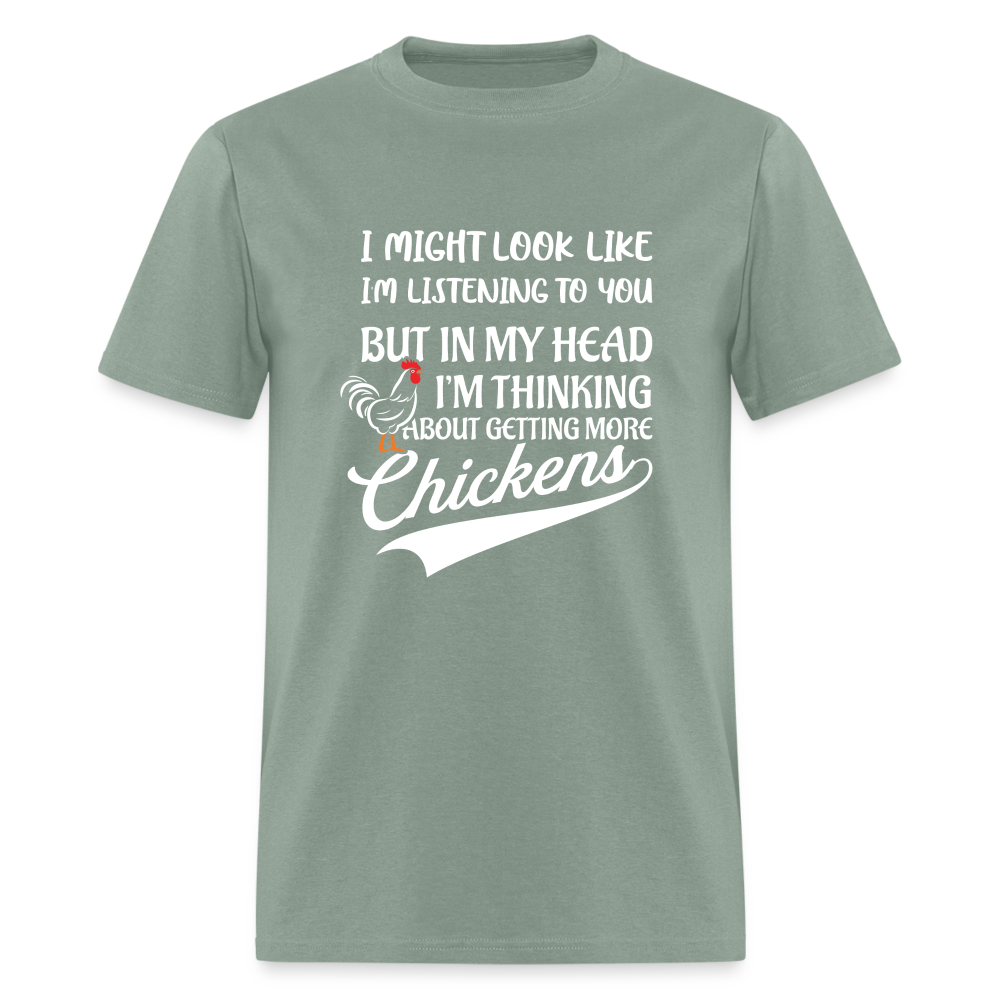 I Am Thinking About Getting More Chickens T-Shirt (Backyard Chickens) - Color: charcoal