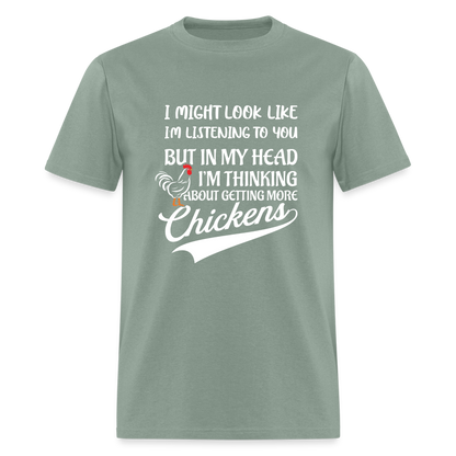 I Am Thinking About Getting More Chickens T-Shirt (Backyard Chickens) - Color: charcoal