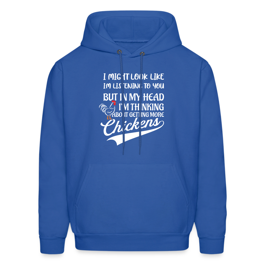 I Am Thinking About Getting More Chickens Hoodie (Backyard Chickens) - royal blue