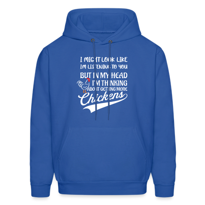 I Am Thinking About Getting More Chickens Hoodie (Backyard Chickens) - royal blue