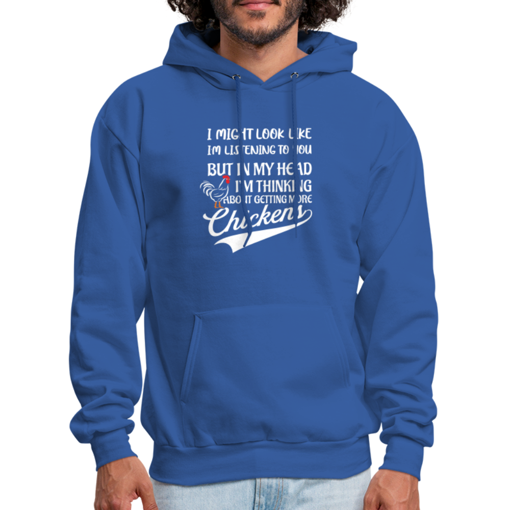 I Am Thinking About Getting More Chickens Hoodie (Backyard Chickens) - royal blue