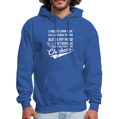 I Am Thinking About Getting More Chickens Hoodie (Backyard Chickens) - royal blue