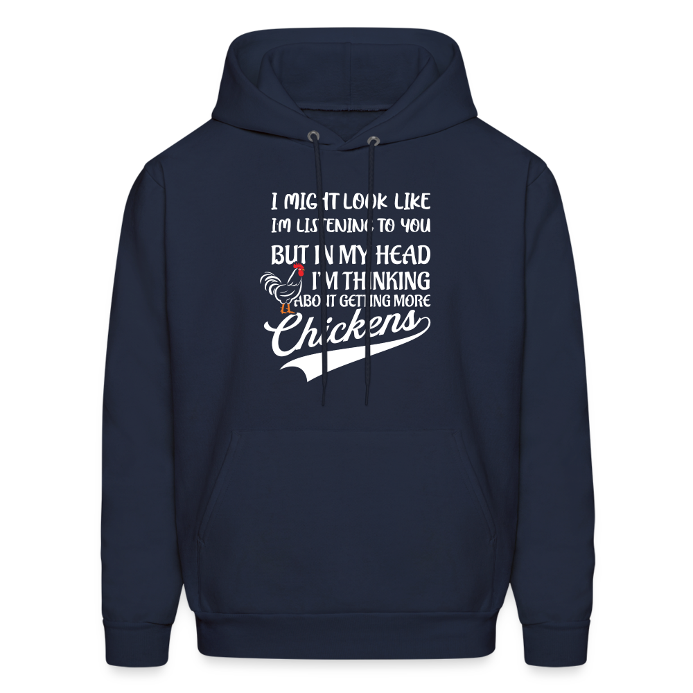 I Am Thinking About Getting More Chickens Hoodie (Backyard Chickens) - navy