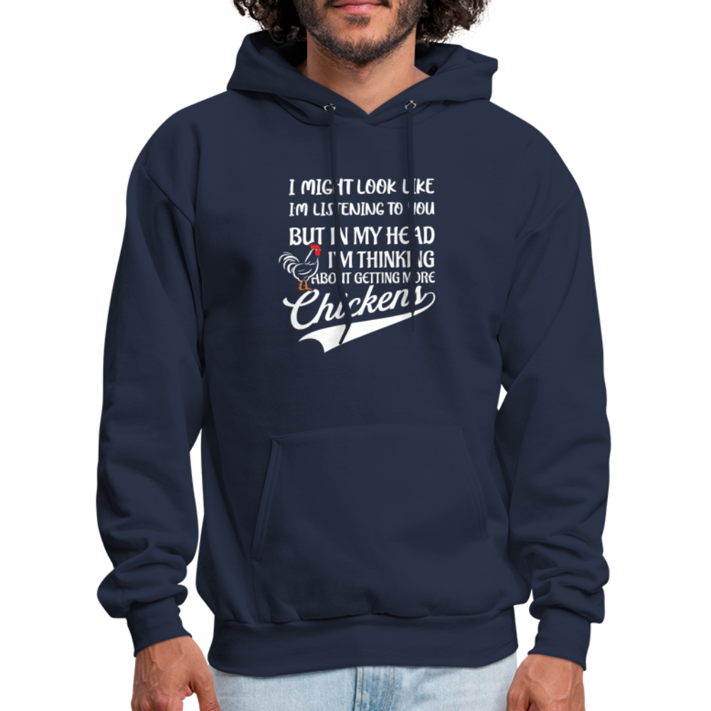 I Am Thinking About Getting More Chickens Hoodie (Backyard Chickens) - navy