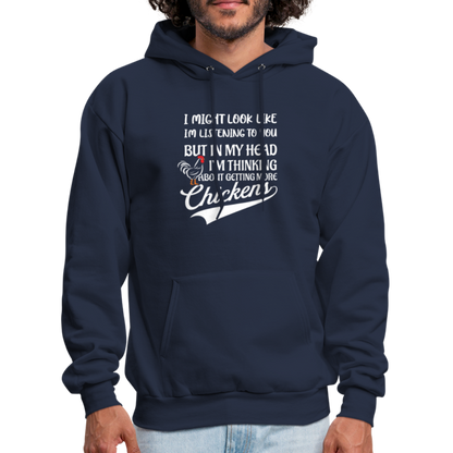 I Am Thinking About Getting More Chickens Hoodie (Backyard Chickens) - navy