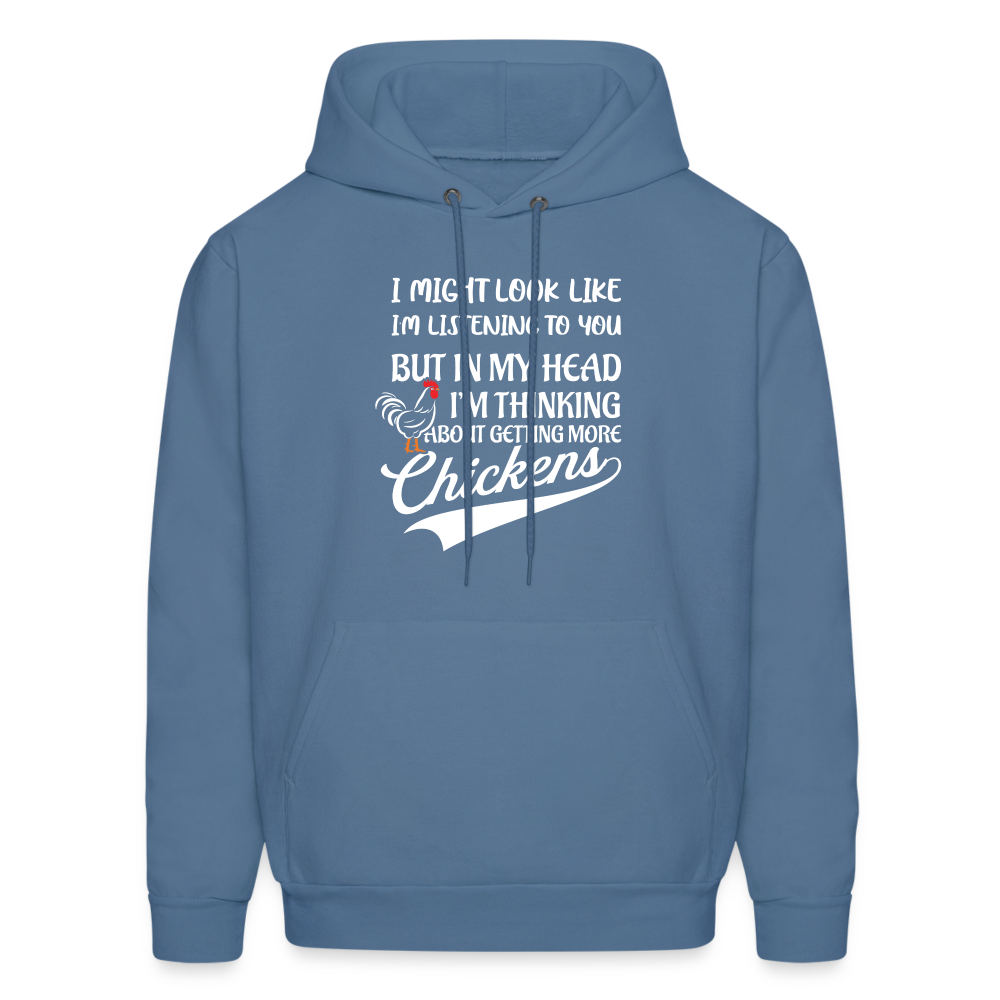 I Am Thinking About Getting More Chickens Hoodie (Backyard Chickens) - denim blue