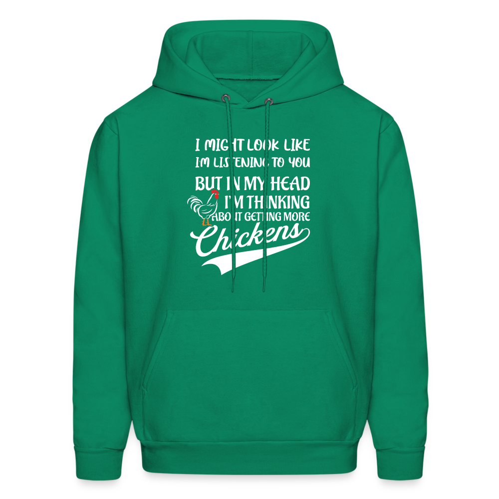 I Am Thinking About Getting More Chickens Hoodie (Backyard Chickens) - kelly green