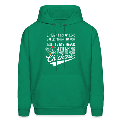 I Am Thinking About Getting More Chickens Hoodie (Backyard Chickens) - kelly green