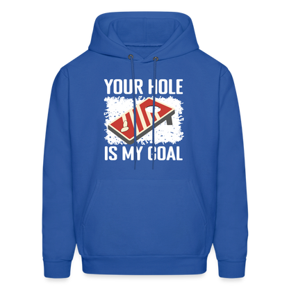 Your Hole Is My Goal (Cornhole) Hoodie - Color: royal blue