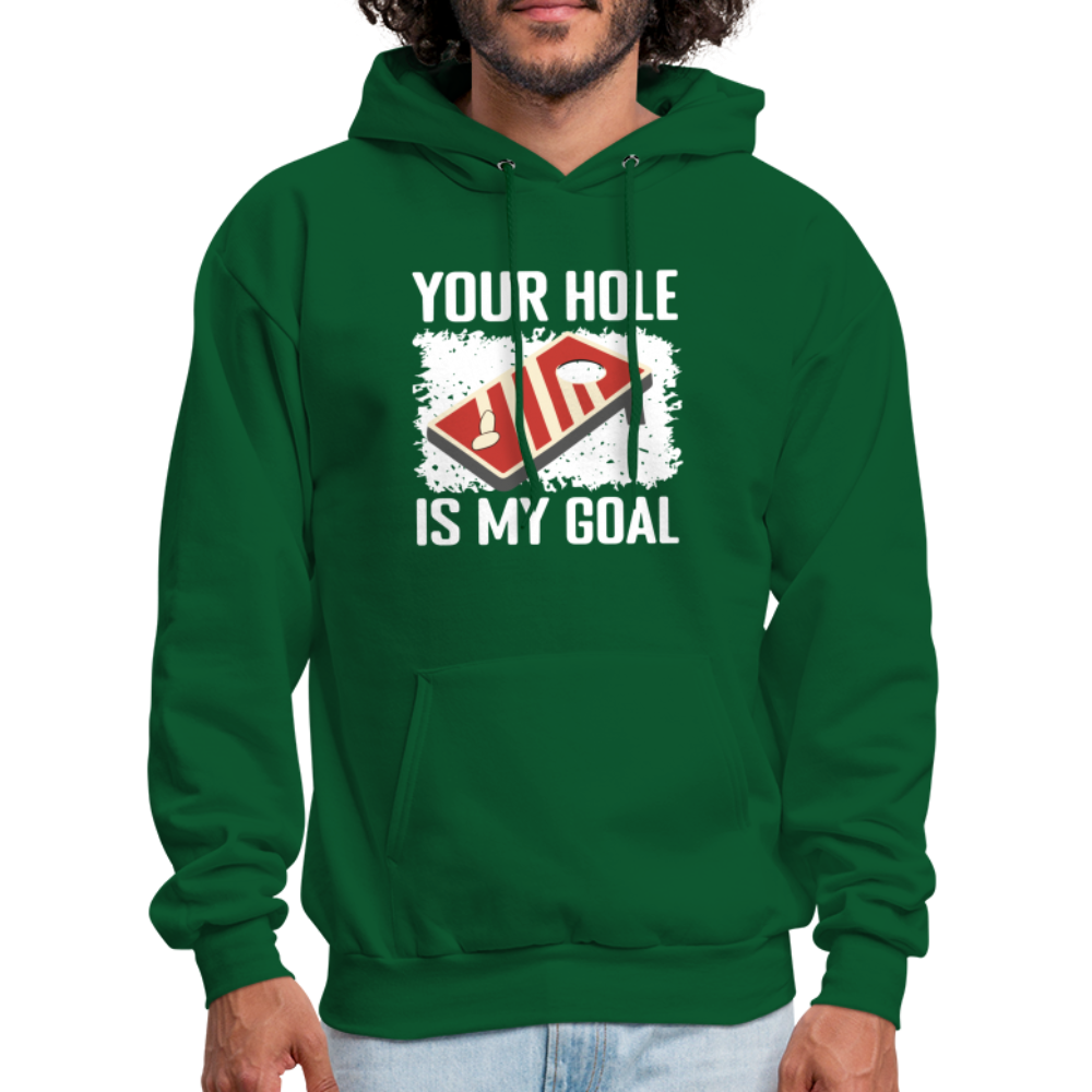 Your Hole Is My Goal (Cornhole) Hoodie - Color: forest green