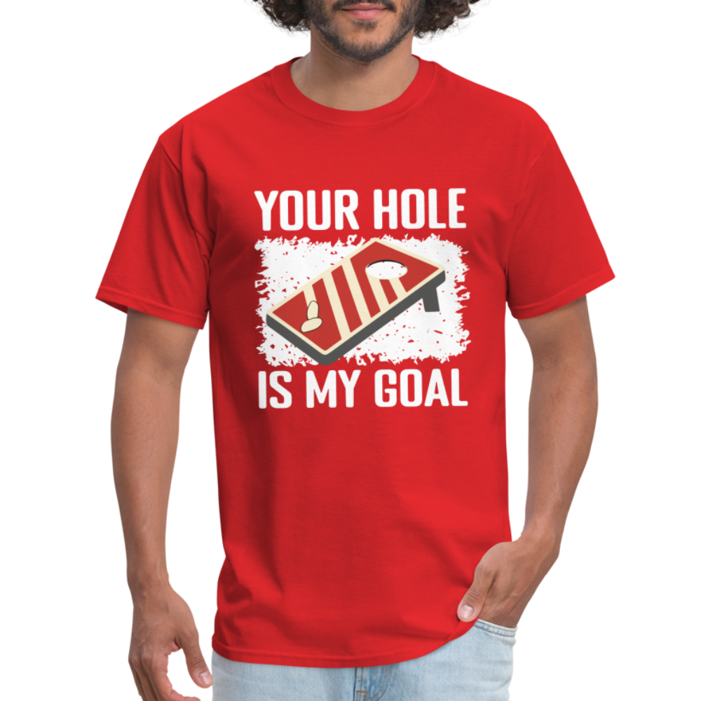 Your Hole Is My Goal (Cornhole) T-Shirt - Color: red