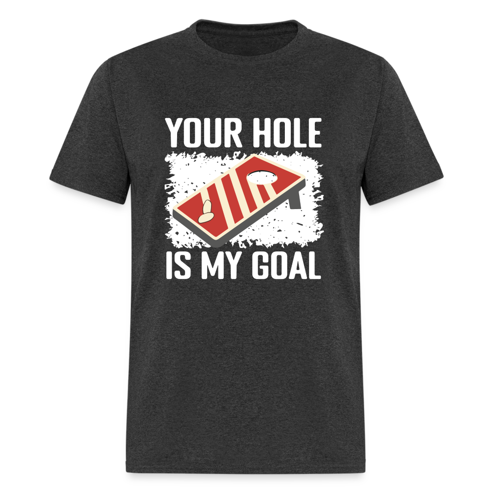 Your Hole Is My Goal (Cornhole) T-Shirt - Color: heather black