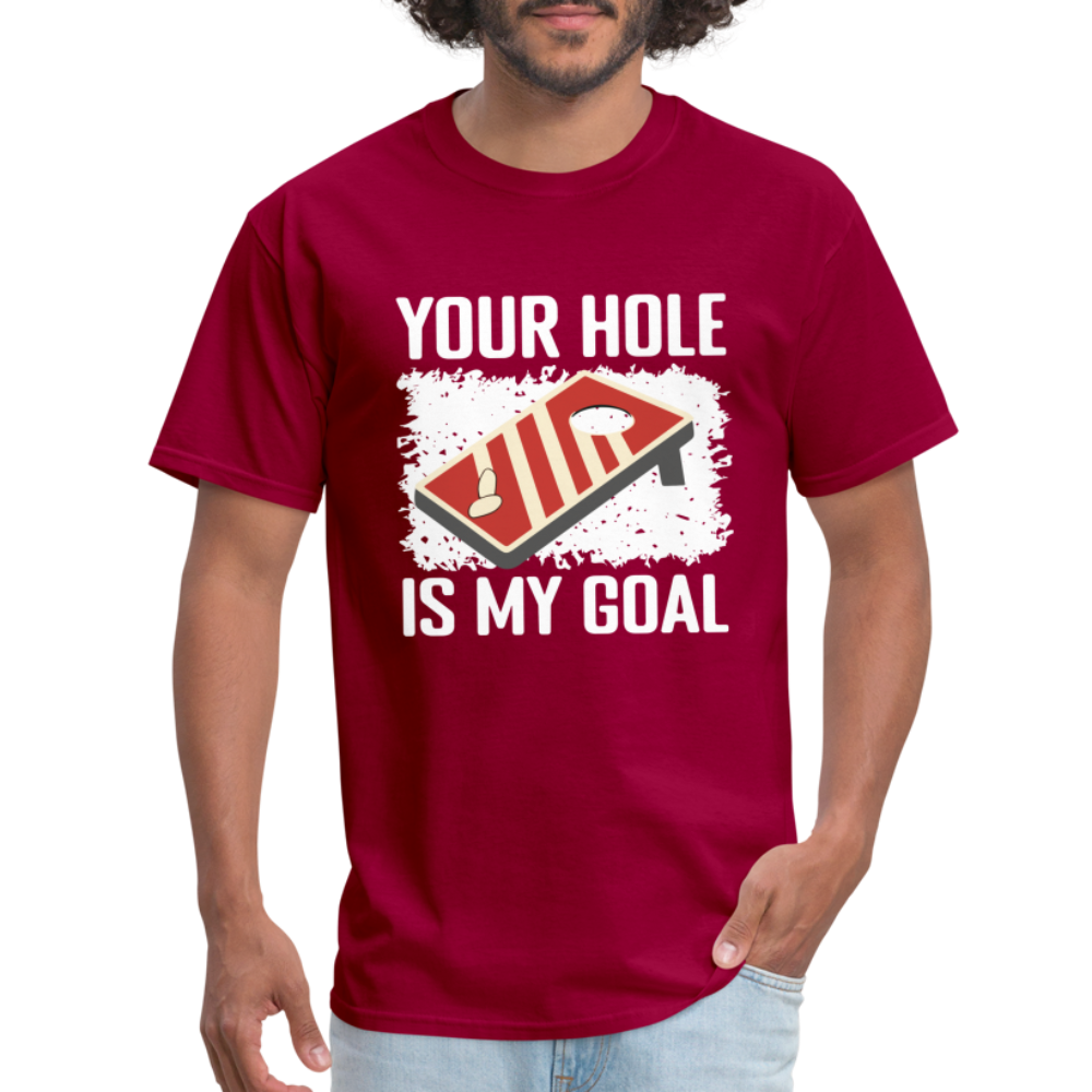 Your Hole Is My Goal (Cornhole) T-Shirt - Color: dark red