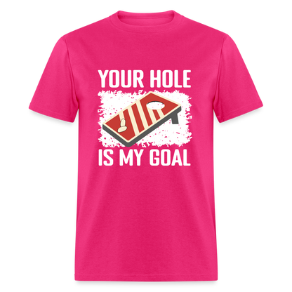 Your Hole Is My Goal (Cornhole) T-Shirt - Color: fuchsia