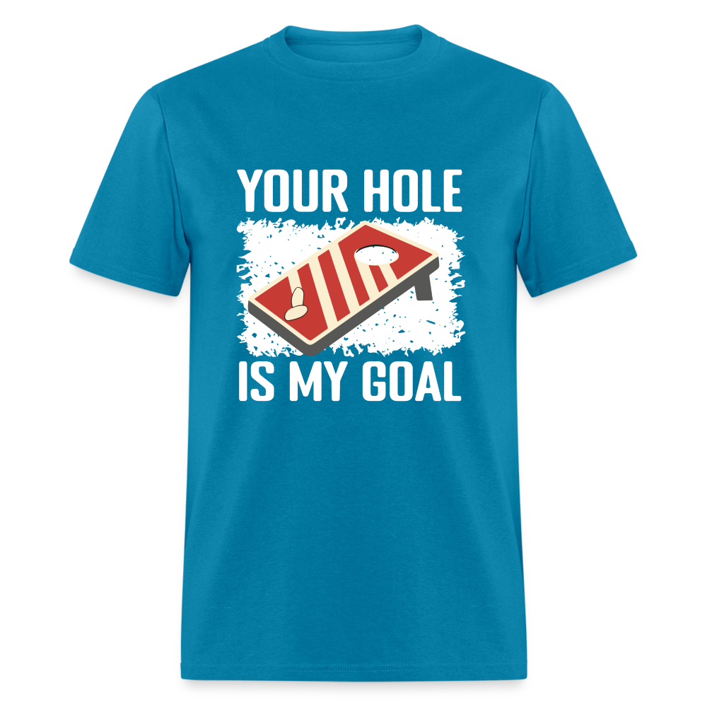 Your Hole Is My Goal (Cornhole) T-Shirt - Color: turquoise