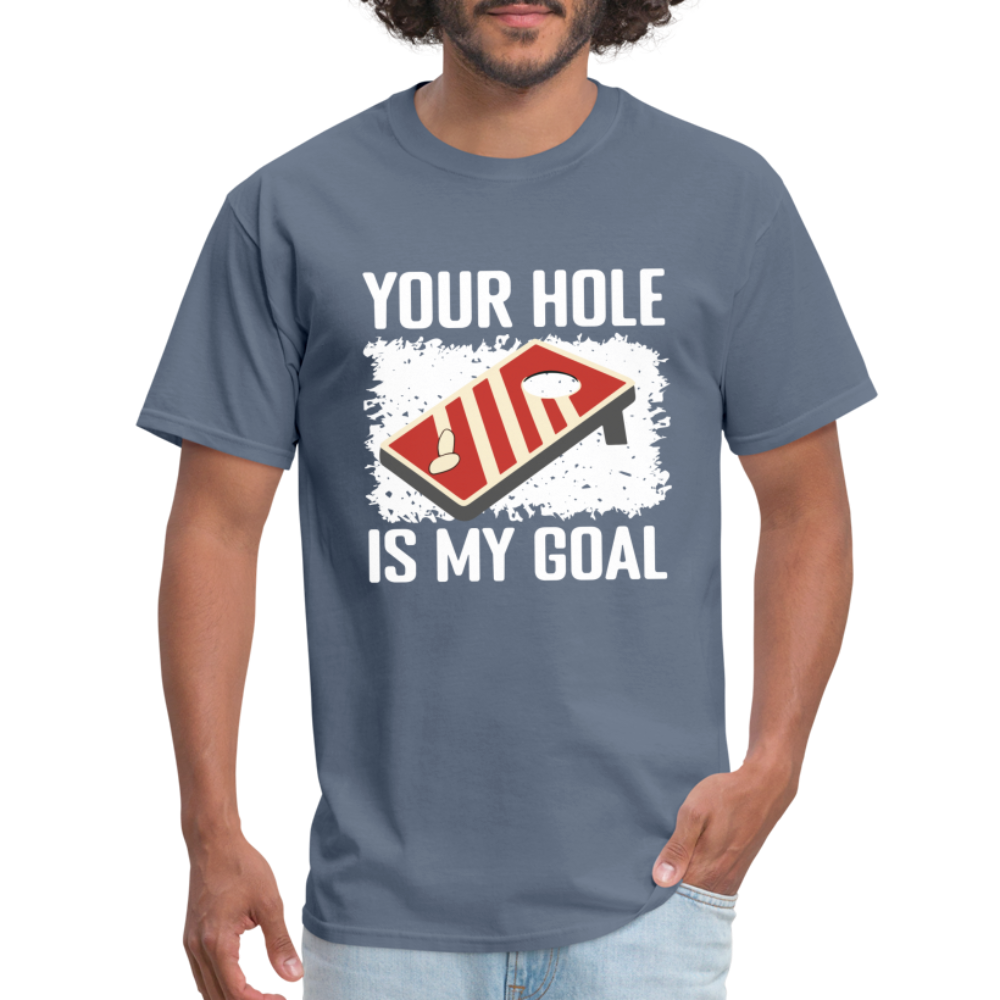 Your Hole Is My Goal (Cornhole) T-Shirt - Color: denim