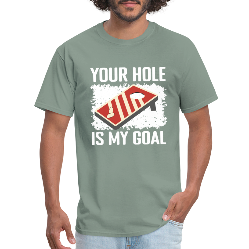 Your Hole Is My Goal (Cornhole) T-Shirt - Color: sage