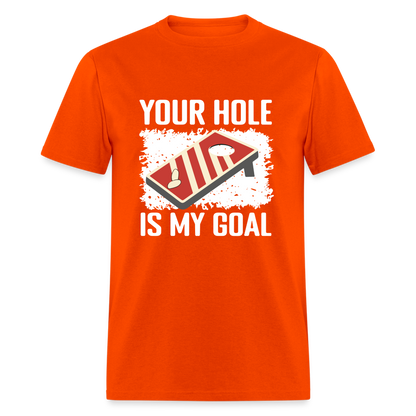 Your Hole Is My Goal (Cornhole) T-Shirt - Color: orange