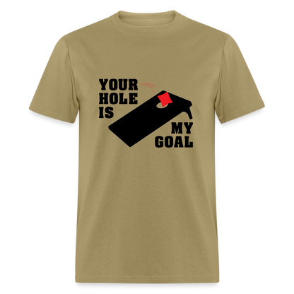 Your Hole Is My Goal T-Shirt (Cornhole) - Color: khaki