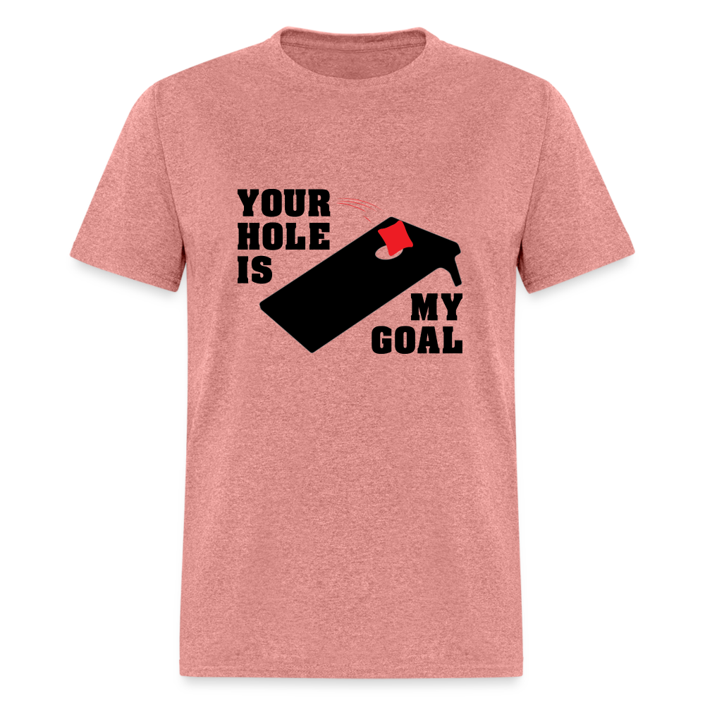 Your Hole Is My Goal T-Shirt (Cornhole) - Color: heather mauve