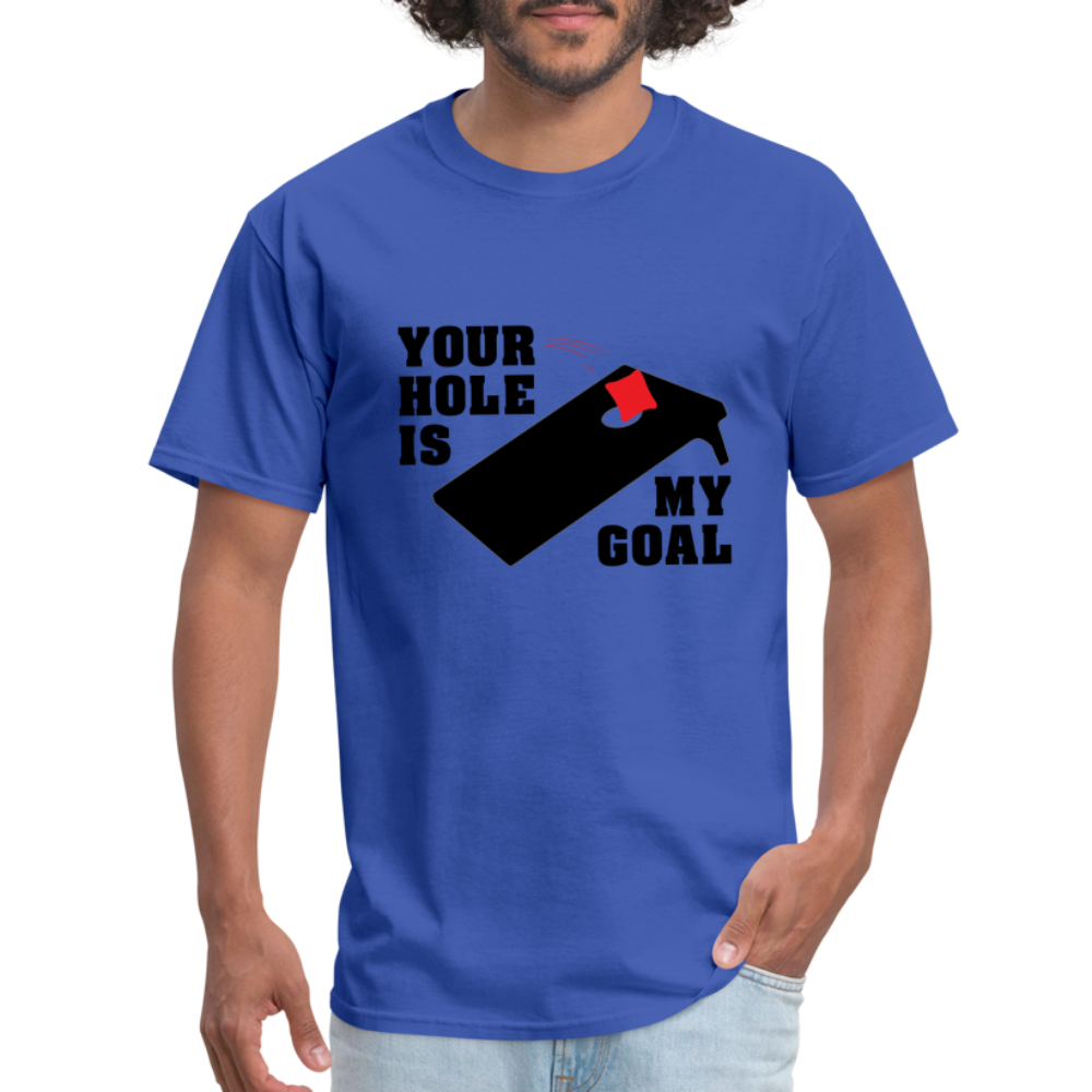 Your Hole Is My Goal T-Shirt (Cornhole) - Color: royal blue