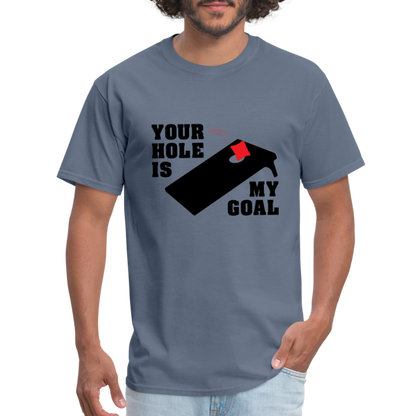 Your Hole Is My Goal T-Shirt (Cornhole) - Color: denim