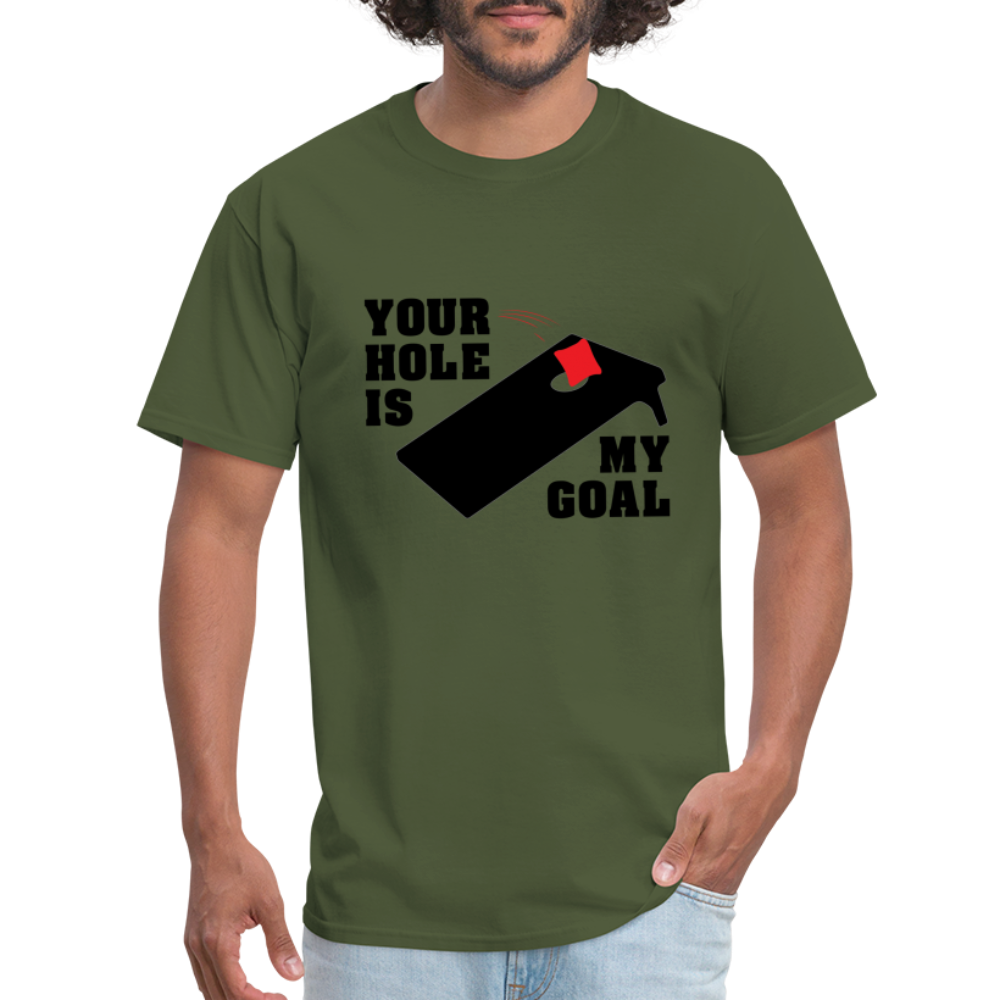 Your Hole Is My Goal T-Shirt (Cornhole) - Color: military green