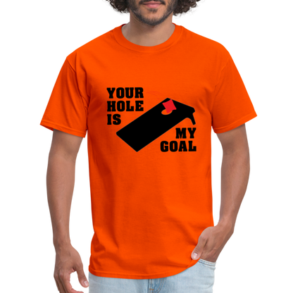 Your Hole Is My Goal T-Shirt (Cornhole) - Color: orange