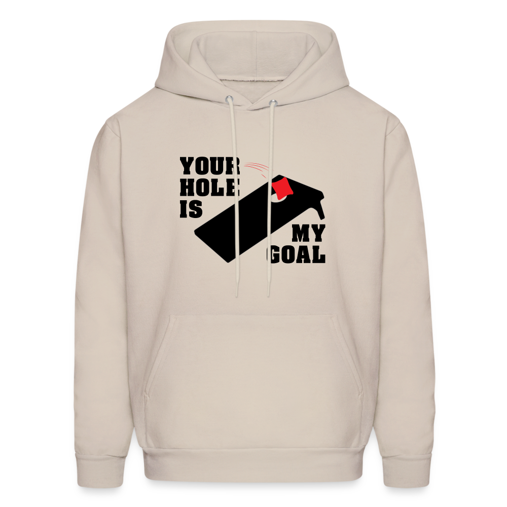 Your Hole Is My Goal Hoodie (Cornhole) - Color: Sand