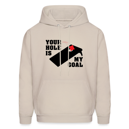 Your Hole Is My Goal Hoodie (Cornhole) - Color: Sand