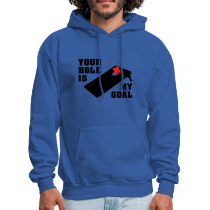 Your Hole Is My Goal Hoodie (Cornhole) - Color: royal blue