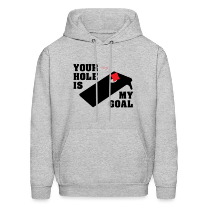 Your Hole Is My Goal Hoodie (Cornhole) - Color: heather gray