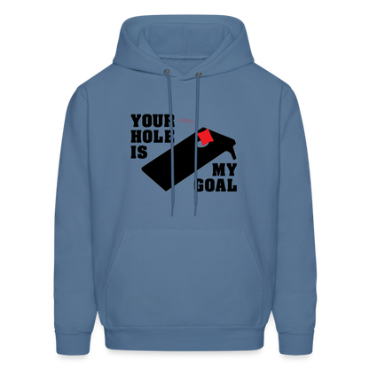 Your Hole Is My Goal Hoodie (Cornhole) - Color: denim blue