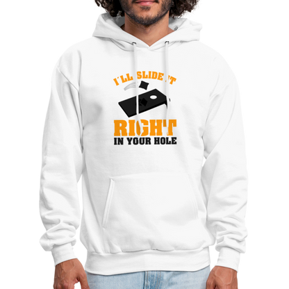 I'll Slide It Right In Your Hole Hoodie (Cornhole) - Color: white