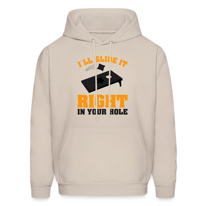 I'll Slide It Right In Your Hole Hoodie (Cornhole) - Color: Sand