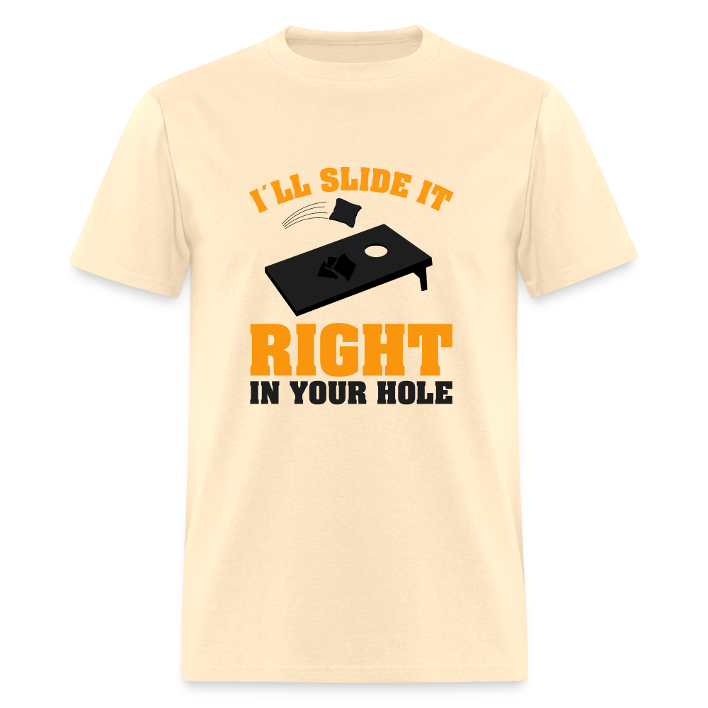 I'll Slide It Right In Your Hole T-Shirt (Cornhole) - Color: natural