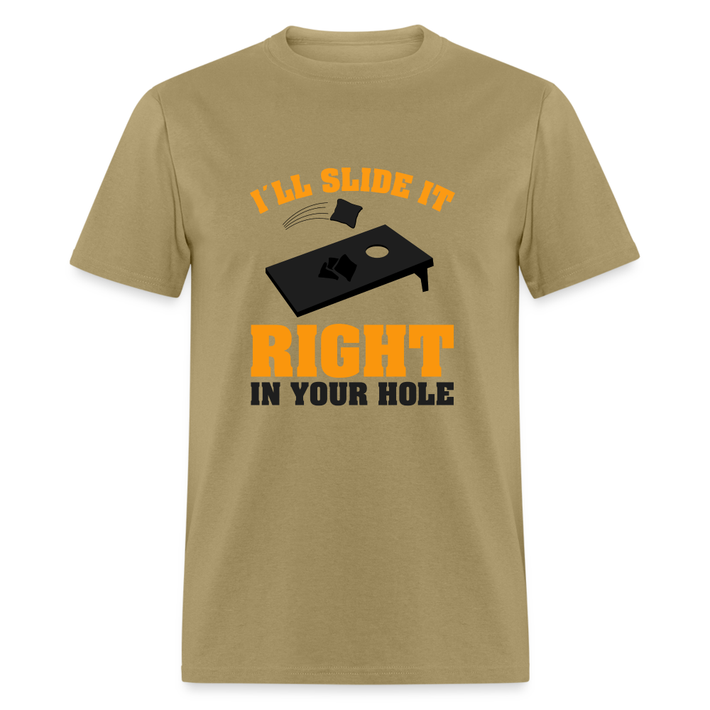 I'll Slide It Right In Your Hole T-Shirt (Cornhole) - Color: khaki