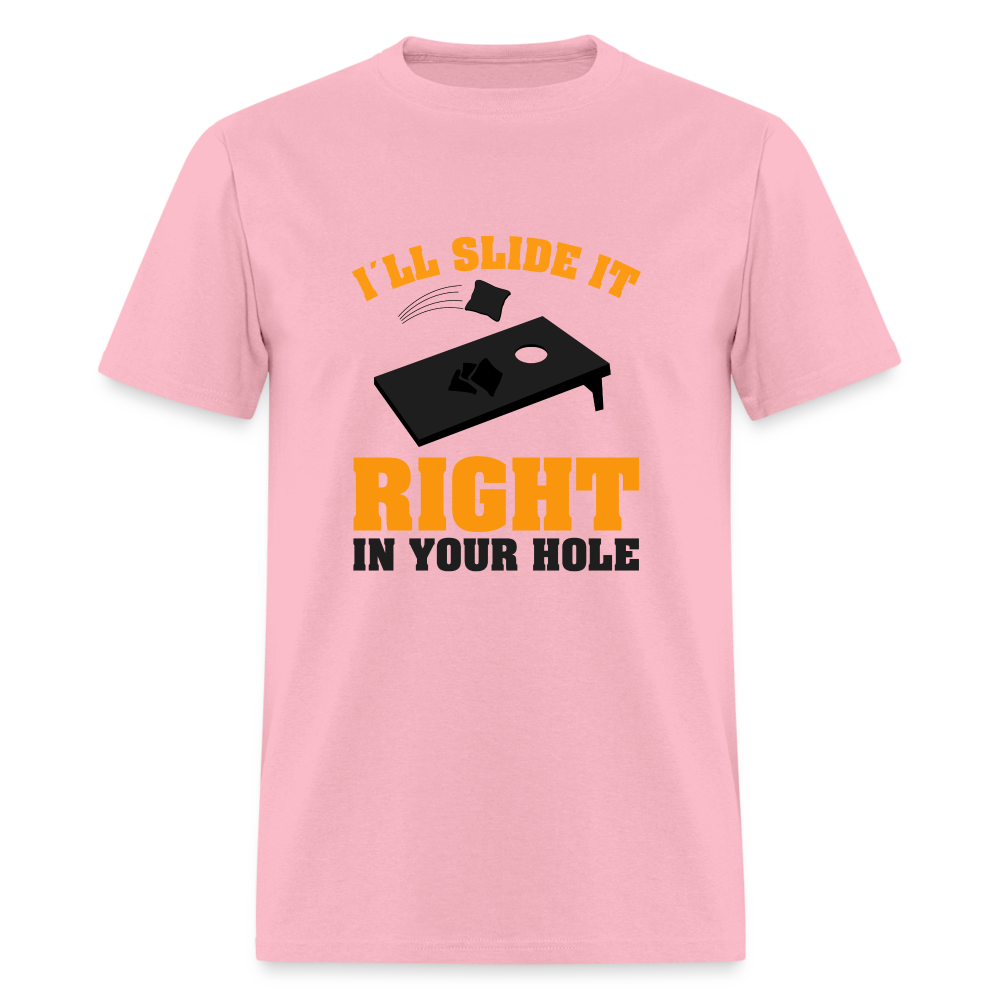 I'll Slide It Right In Your Hole T-Shirt (Cornhole) - Color: pink