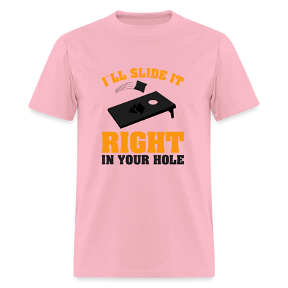 I'll Slide It Right In Your Hole T-Shirt (Cornhole) - Color: pink