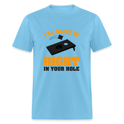 I'll Slide It Right In Your Hole T-Shirt (Cornhole) - Color: white