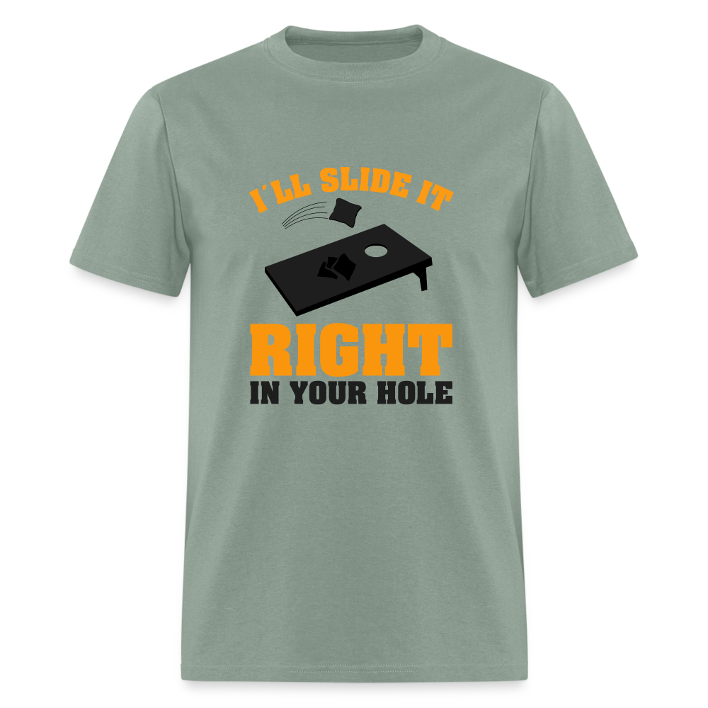 I'll Slide It Right In Your Hole T-Shirt (Cornhole) - Color: sage