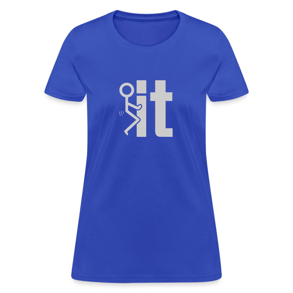 F it Women's T-Shirt (Funny & Carefree Tee for Women) - Color: royal blue