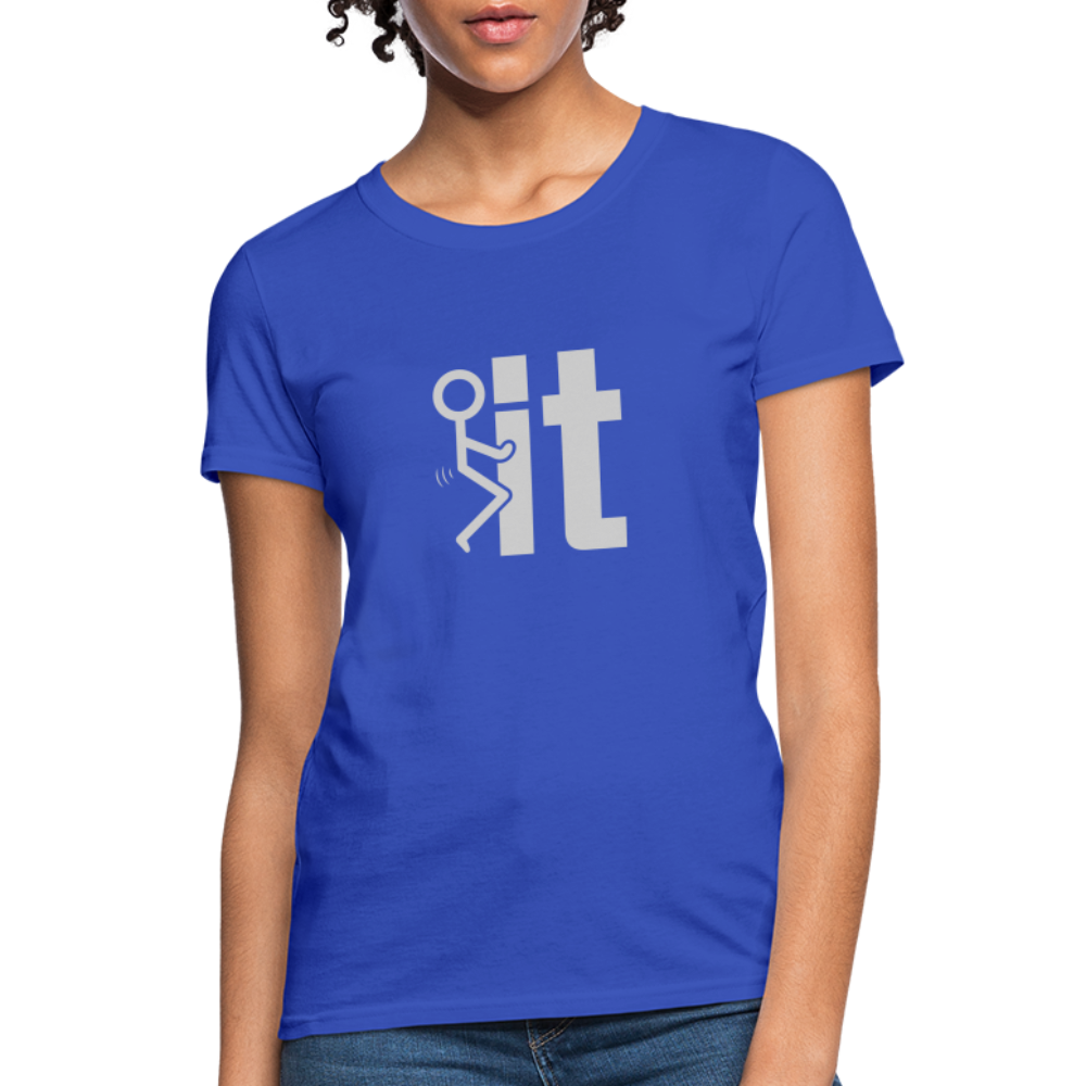 F it Women's T-Shirt (Funny & Carefree Tee for Women) - Color: royal blue