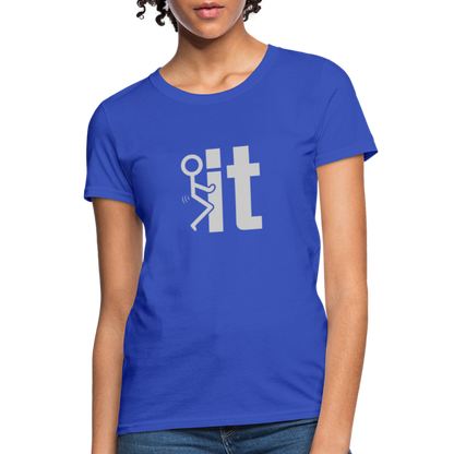 F it Women's T-Shirt (Funny & Carefree Tee for Women) - Color: royal blue