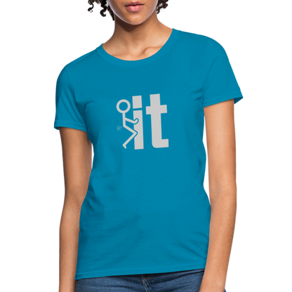 F it Women's T-Shirt (Funny & Carefree Tee for Women) - Color: turquoise