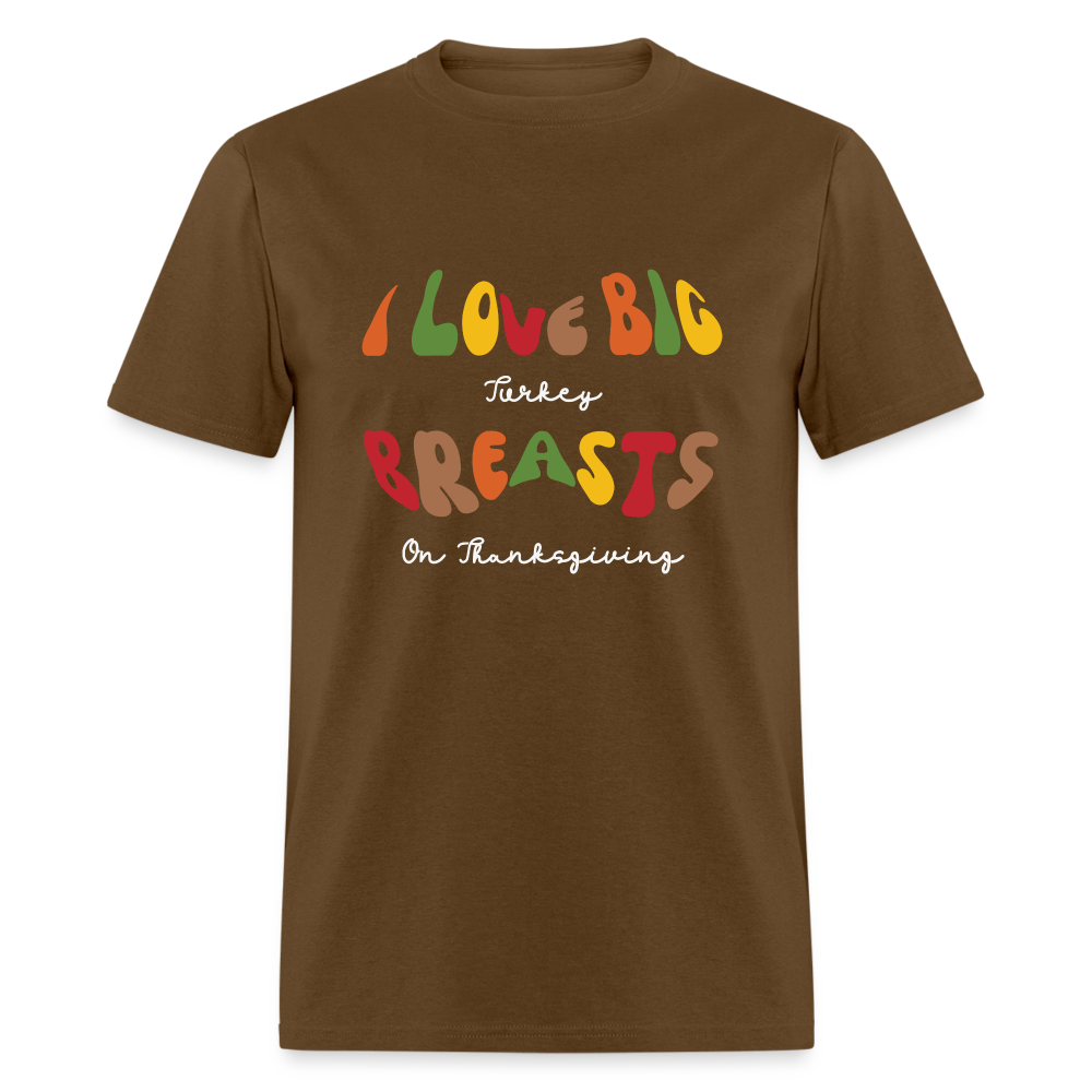 I Love Big Turkey Breasts on Thanksgiving T-Shirt - Color: black