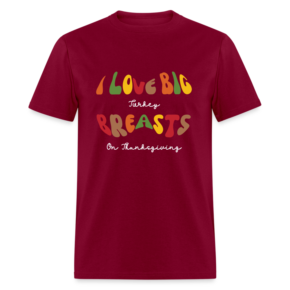 I Love Big Turkey Breasts on Thanksgiving T-Shirt - Color: black