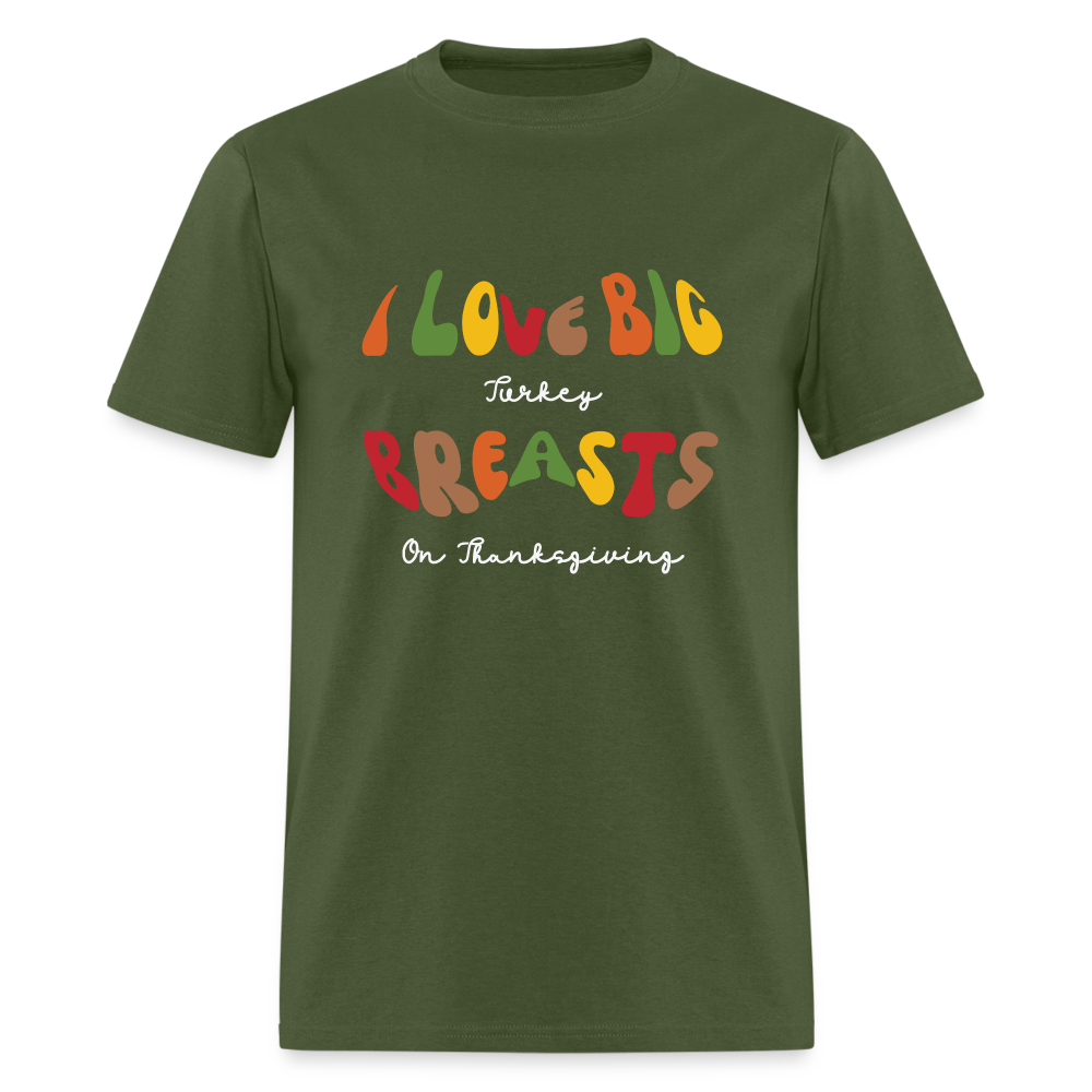 I Love Big Turkey Breasts on Thanksgiving T-Shirt - Color: black