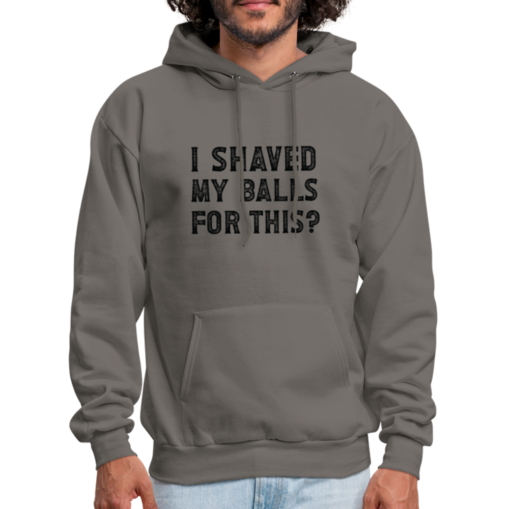 I Shaved My Balls For This Hoodie (Offensive, Adult Humor) - asphalt gray